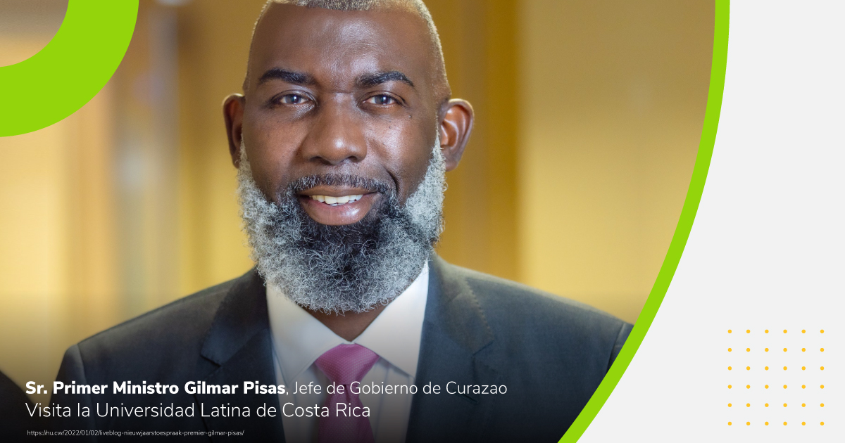 Sr. Primer Ministro de Curazao, Gilmar Pisas, vista la Universidad Latina de Costa Rica