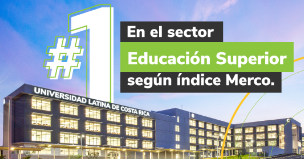 Universidad Latina de Costa Rica lidera el ranking de las empresas con mejor reputación en el sector de educación superior