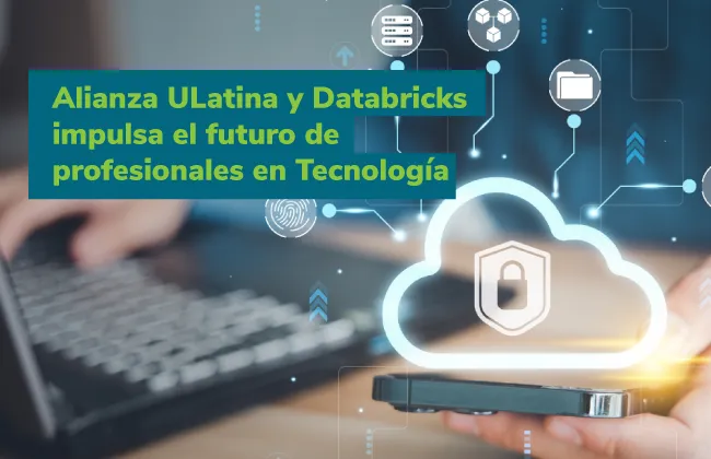 Alianza ULatina y Databricks impulsa el futuro de profesionales en Tecnología