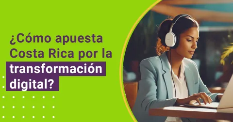 ¿Cómo está apostando Costa Rica por la transformación digital y la innovación?