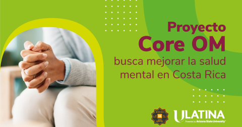 Proyecto Core OM: Iniciativa para mejorar la salud mental en Costa Rica