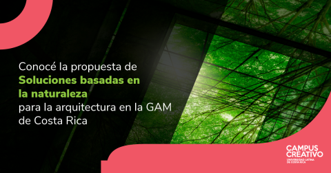 Soluciones Basadas en la Naturaleza  para la GAM de Costa Rica
